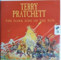 The Dark Side of the Sun written by Terry Pratchett performed by Stephen Briggs on CD (Unabridged)